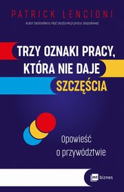 Trzy oznaki pracy, ktra nie daje szczcia, Lencioni Patrick
