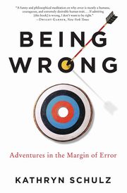 ksiazka tytu: Being Wrong autor: Schulz Kathryn