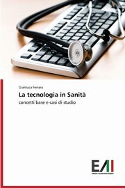 La tecnologia in Sanit?, Ferrara Gianluca