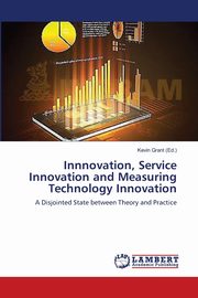 Innnovation, Service Innovation and Measuring Technology Innovation, 