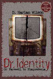 Dr. Identity, Wilson D. Harlan