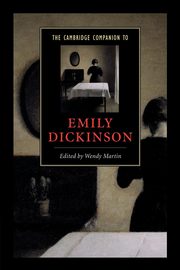 The Cambridge Companion to Emily Dickinson, 