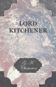 Lord Kitchener, Chesterton G. K.