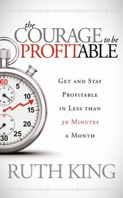 The Courage to be Profitable, King Ruth