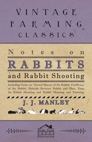 Notes On Rabbits And Rabbit Shooting, Manley J. J.