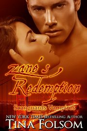 Zane's Redemption (Scanguards Vampires #5), Folsom Tina