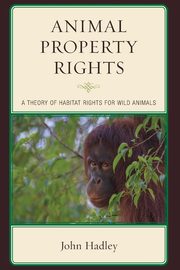 Animal Property Rights, Hadley John