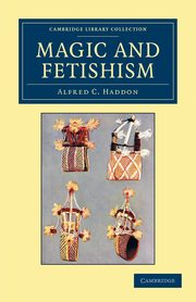 Magic and Fetishism, Haddon Alfred C.