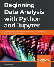 Beginning Data Analysis with Python And Jupyter, Galea Alex