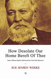 How Desolate Our Home Bereft Of Thee, Jensen Weeks Sue