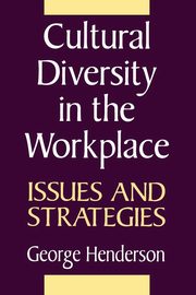 Cultural Diversity in the Workplace, Henderson George