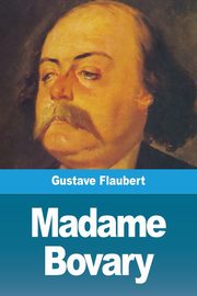 Madame Bovary, Flaubert Gustave