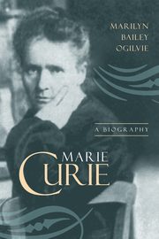 Marie Curie, Ogilvie Marilyn Bailey