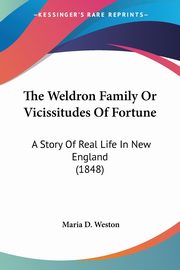 The Weldron Family Or Vicissitudes Of Fortune, Weston Maria D.