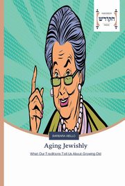 Aging Jewishly, Aiello Barbara
