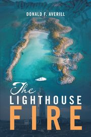 The Lighthouse Fire, Averill Donald F.