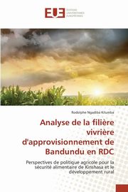 Analyse de la fili?re vivri?re d'approvisionnement de Bandundu en RDC, KILUMBA-R