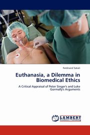 Euthanasia, a Dilemma in Biomedical Ethics, Sakali Ferdnand