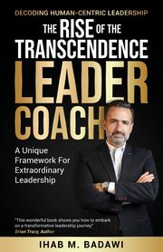 The Rise of the Transcendence Leader-Coach, Badawi Ihab