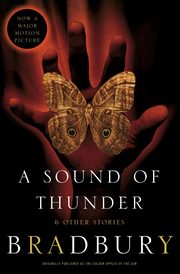 A Sound of Thunder and Other Stories, Bradbury Ray