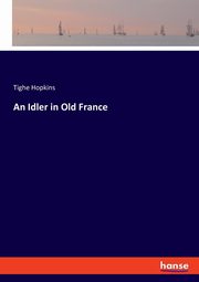 An Idler in Old France, Hopkins Tighe