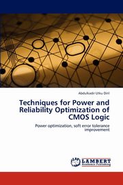 ksiazka tytu: Techniques for Power and Reliability Optimization of CMOS Logic autor: Diril Abdulkadir Utku