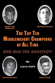 The Top Ten Middleweight Champions of All Time, Carli Larry