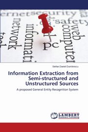 Information Extraction from Semi-Structured and Unstructured Sources, Dumitrescu Stefan Daniel