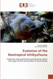 Evolution of the neotropical ichthyofauna, Collectif