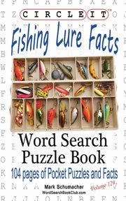 Circle It, Fishing Lure Facts, Word Search, Puzzle Book, Lowry Global Media LLC