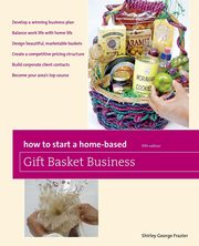 How to Start a Home-Based Gift Basket Business, Frazier Shirley