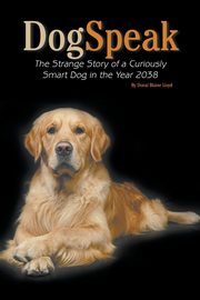 DogSpeak, Blaise Lloyd Donal