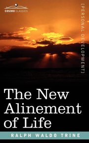 The New Alinement of Life, Trine Ralph Waldo