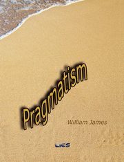 Pragmatism, James William