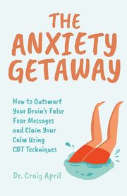 The Anxiety Getaway, April Craig