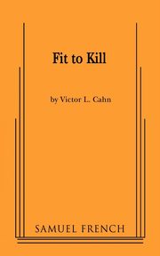 Fit to Kill, Cahn Victor L