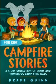 Campfire Stories for Kids, Quinn Drake
