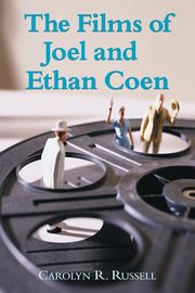 The Films of Joel and Ethan Coen, Russell Carolyn R.