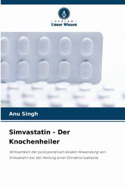 Simvastatin - Der Knochenheiler, Singh Anu