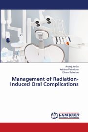 Management of Radiation-Induced Oral Complications, Jena Andrej