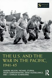 The U.S. and the War in the Pacific, 1941-45, Wilson Sandra