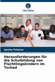 Herausforderungen fr die Schulbildung von Flchtlingskindern im Tschad, Pabame Igneba