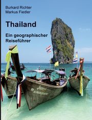 Thailand - Ein geographischer Reisefhrer, Richter Burkard
