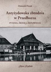 Antyydowska zbrodnia w Przedborzu, Flisiak Dominik