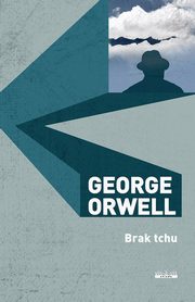 Brak tchu, Orwell George