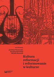 Kultura reformacji i reformowanie w kulturze, 