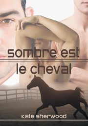 Sombre est le cheval, Sherwood Kate