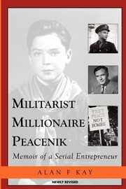 Militarist Millionaire Peacenik, Kay Alan F.