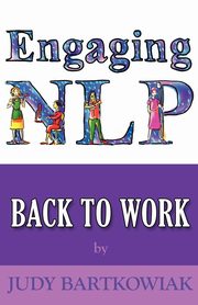 Nlp Back to Work, Bartkowiak Judy