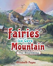 Fairies Ice Cove Mountain, Payne Elizabeth